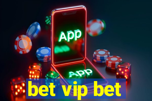 bet vip bet